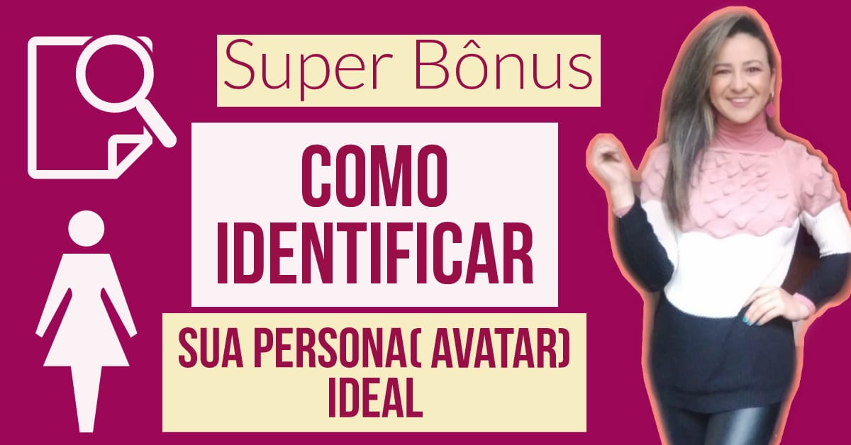 Como identificar seu avatar ideal - Meus 10 super  Super Bônus